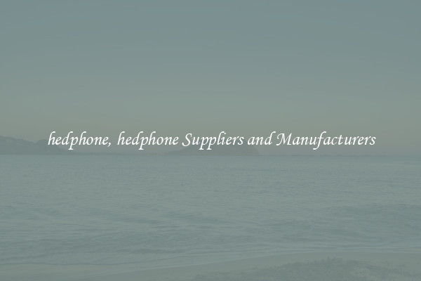 hedphone, hedphone Suppliers and Manufacturers