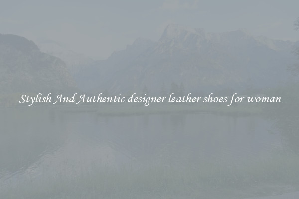 Stylish And Authentic designer leather shoes for woman