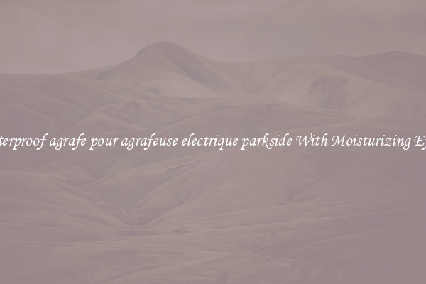 Waterproof agrafe pour agrafeuse electrique parkside With Moisturizing Effect
