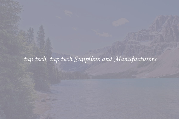 tap tech, tap tech Suppliers and Manufacturers