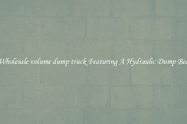 Wholesale volume dump truck Featuring A Hydraulic Dump Bed