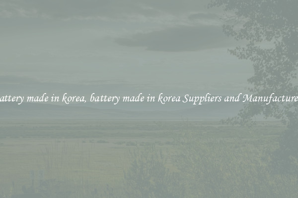 battery made in korea, battery made in korea Suppliers and Manufacturers