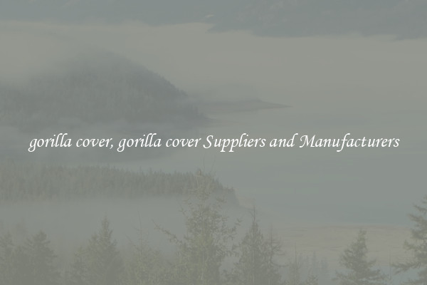 gorilla cover, gorilla cover Suppliers and Manufacturers