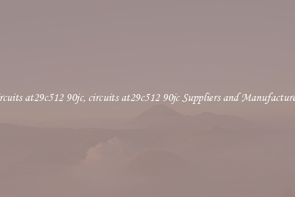 circuits at29c512 90jc, circuits at29c512 90jc Suppliers and Manufacturers
