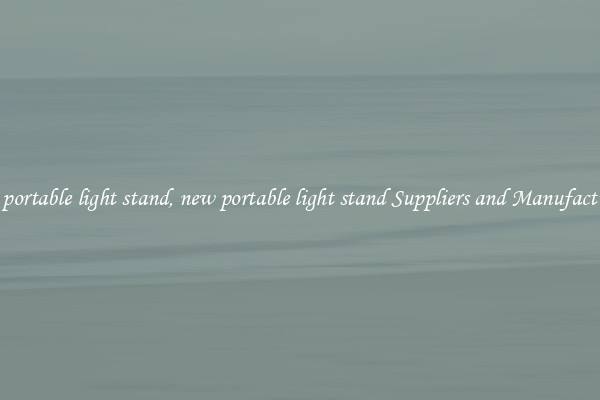 new portable light stand, new portable light stand Suppliers and Manufacturers