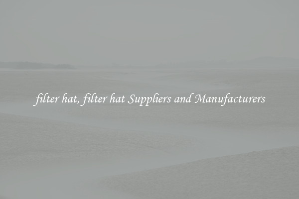 filter hat, filter hat Suppliers and Manufacturers