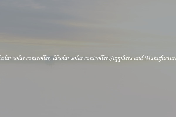 ldsolar solar controller, ldsolar solar controller Suppliers and Manufacturers