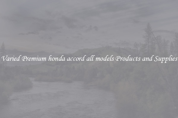 Varied Premium honda accord all models Products and Supplies