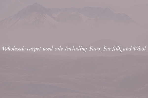 Wholesale carpet used sale Including Faux Fur Silk and Wool 