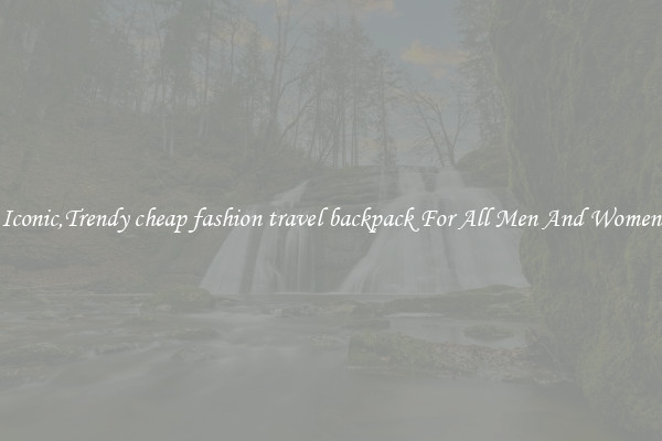 Iconic,Trendy cheap fashion travel backpack For All Men And Women