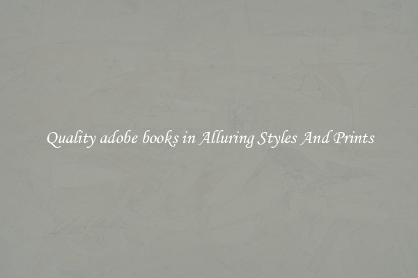 Quality adobe books in Alluring Styles And Prints