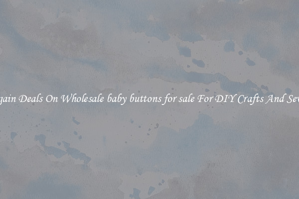 Bargain Deals On Wholesale baby buttons for sale For DIY Crafts And Sewing