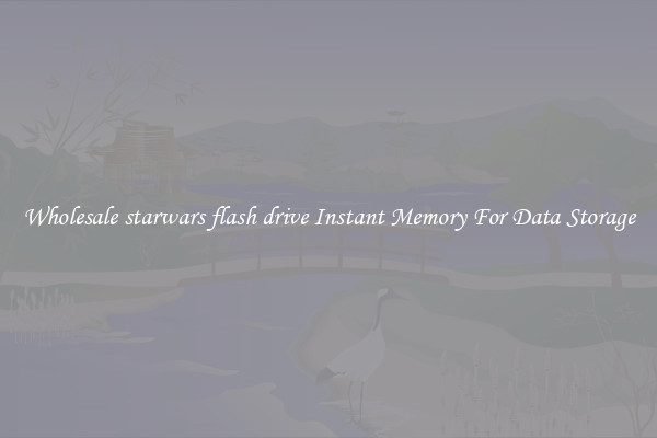 Wholesale starwars flash drive Instant Memory For Data Storage