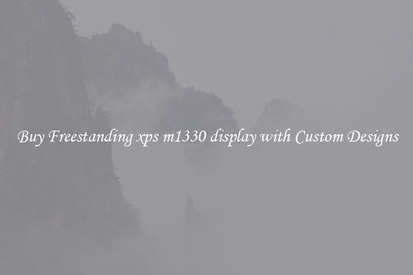 Buy Freestanding xps m1330 display with Custom Designs