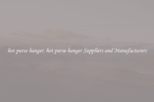 hot purse hanger, hot purse hanger Suppliers and Manufacturers
