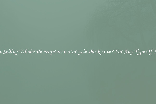 Fast-Selling Wholesale neoprene motorcycle shock cover For Any Type Of Rider