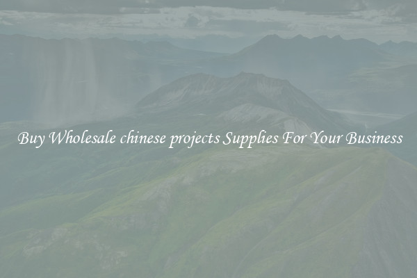 Buy Wholesale chinese projects Supplies For Your Business