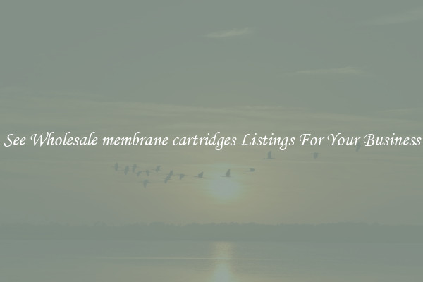 See Wholesale membrane cartridges Listings For Your Business
