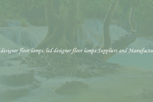 led designer floor lamps, led designer floor lamps Suppliers and Manufacturers