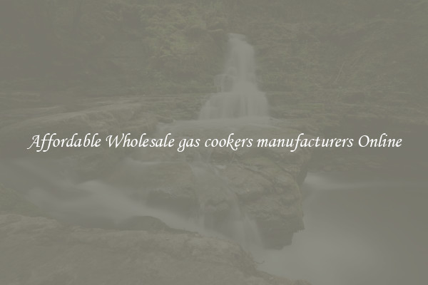 Affordable Wholesale gas cookers manufacturers Online