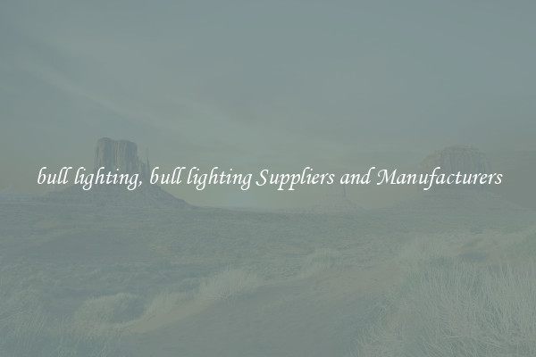bull lighting, bull lighting Suppliers and Manufacturers